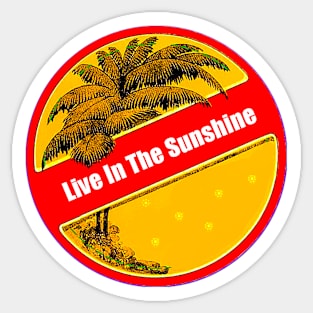 Live In The Sunshine Sticker